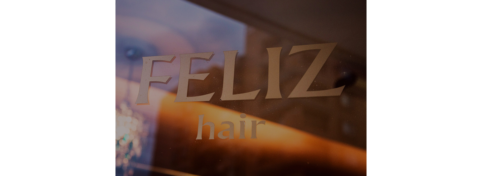 FELIZ hair
